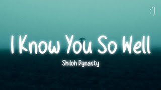 Shiloh Dynasty - I Know You So Well Lyrics