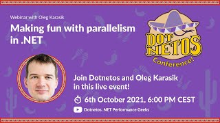 Oleg Karasik - Making fun with parallelism in .NET (Dotnetos Conference 2021)