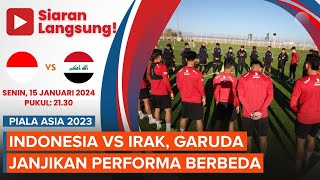 Jadwal Piala Asia 2023 Indonesia Vs Irak, Garuda Janjikan Performa Berbeda
