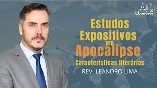 Características literárias do Apocalipse | Rev. Leandro Lima