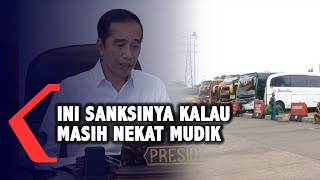 Jokowi Larang Mudik, Ini Sanksi Kalau Masih Nekat