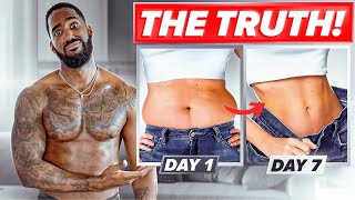 How To Lose BELLY FAT in 7 Days! (THE TRUTH)