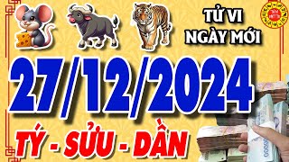 Tử vi tuổi TÝ - SỬU - DẦN ngày 27/12/2024 Tiền Về Vô Kể | Tử Vi Việt TV