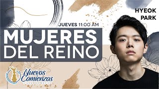 Hyeok Park | Mujeres del Reino  |🔴𝗘𝗡 𝗩𝗜𝗩𝗢🔴