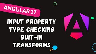 7. Mastering Angular 17: Using Input Property with Type Checking & Built-in Transforms- #Angular17