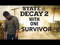 I attempted to beat State of Decay 2 with one survivor