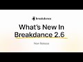 New Release: Breakdance 2.6