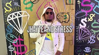 Jhaytea-No Stress Official Audio 2025 ( pro. Bodden onda track )