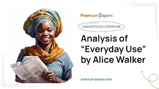 Analysis of “Everyday Use” by Alice Walker - Essay Example