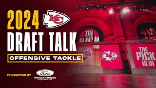 2024 Draft Talk: Offensive Tackle | Kansas City Chiefs