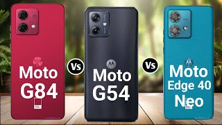 Moto G84 5G Vs Moto G54 5g Vs Moto Edge 40 Neo @Thedstech