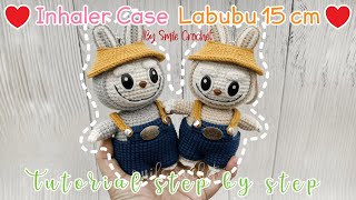 วิธีถักไหมพรม เคสยาดม ลาบูบู้ พร้อมชุดชาวสวน. How to Crochet Inhaler Case Labubu 15 cm With Outfit.