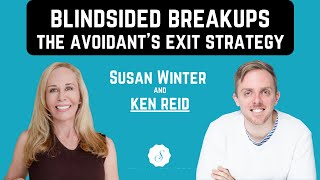 Blindsided Breakups: The Avoidant’s Exit Strategy | with Ken Reid