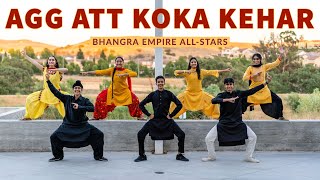 Agg Att Koka Kehar | Bhangra Empire All-Stars | Gurnam Bhullar | Baani Sandhu