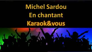 Karaoké Michel Sardou - En chantant