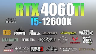 RTX 4060 Ti + I5 12600K : Test in 20 Games - RXT 4060 TI Gaming