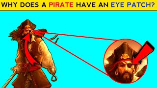 Why does a pirate have an eye patch?شاہجہان نے تاج محل بنانے والے مزدوروں کے ہاتھ کیوں کاٹ دیے تھے