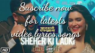 Sheher Ki Ladki Song | Khandaani Shafakhana | Tanishk Bagchi, Badshah
