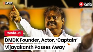 Vijayakanth Death: DMDK Founder 'Captain' Vijayakanth Passes Away At 71 Due To Covid 19