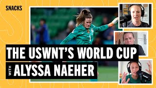 Still Processing the USWNT’s World Cup with Alyssa Naeher | Snacks with Lynn Williams and Sam Mewis