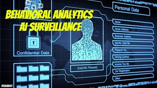 Behavioral Analytics AI Surveillance
