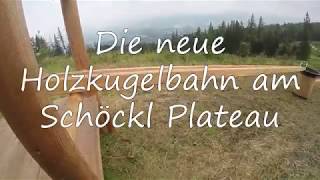 Die neue Holzkugelbahn am Schöckl Plateau