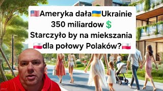 Ameryka dała Ukrainie 350 miliardów dolarów – ile mieszkań można by za to wybudować?