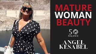 Angel Kesabel | Mature Beauty at Every Age: Embracing Radiance Over 50