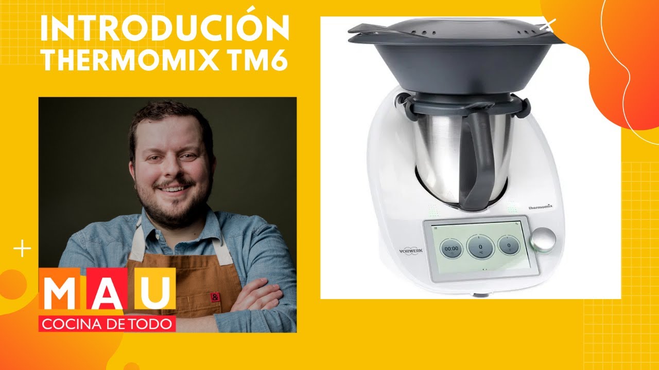 Introduccion A Thermomix Modelo TM6 (Video 2 De 3) - YouTube