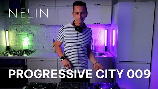 NELIN - Progressive City 009 [Progressive House / Melodic Techno Dj Mix] 4K