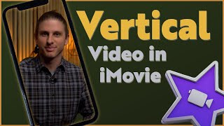 How to Create Vertical Video in iMovie