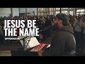 Jesus be the Name - UPPERROM