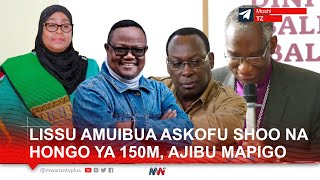 LISSU BALAA! AMTWANGA ASKOFU SHOO MPAKA KAJITOKEZA KUJITETEA  TUHUMA ZA HONGO YA MILIONI 150 ZA RAIS