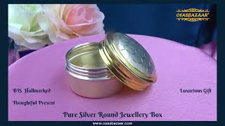 Osasbazaar Pure Silver Round Jewellery Box  - BIS Hallmarked  ओसासबाजार शुद्ध चांदी की डिब्बी