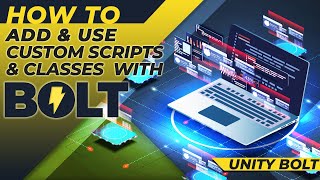 How to Add custom Nodes, Scripts, & Classes to Bolt - [ unity Bolt tutorial ]