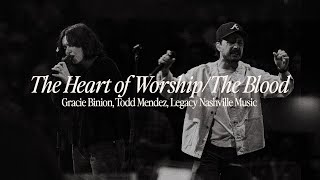 The Heart of Worship + The Blood | Legacy Nashville Music