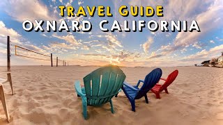 Oxnard California Complete Travel Guide | Things to do Oxnard California
