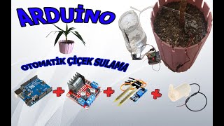 Arduino Otomatik Çiçek Sulama Sistemi, Arduino Automatic Flower Irrigation System