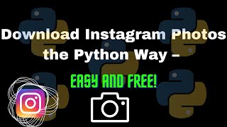 How Python Library helps in downloading Instagram photos | Instagram photos kaise download kare