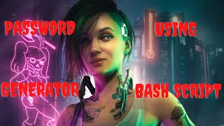 Created a password generator tool using Bash scripting language(Bourne again shell) :)