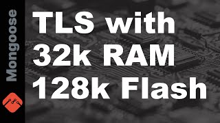 TLS on 32k RAM \u0026 128k flash