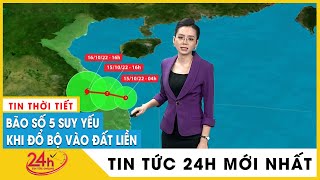 Dự báo thời tiết mới nhất sáng 15/10 Bão số 5 suy yếu tiến thẳng vào Quảng Nam-Quảng Ngãi gây mưa to