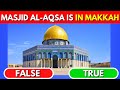 True or False Quiz - Islam Edition | Islam Quiz