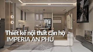 Thiết Kế Nội Thất Căn Hộ Imperia An Phú | TRÒN DECOR