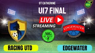 Racing Utd vs Edgewater FC U17 Finals LIVE MATCH | St Catherine U17 Competition