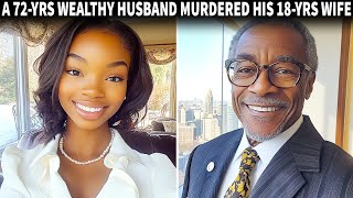 A Wealthy 72 Year Old Man Murdered His 18 Year Old Newlywed Wife On Their Honeymoon | True Crime