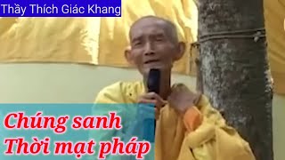 Chúng Sanh thời mạt pháp - Thầy Giác Khang thuyết pháp