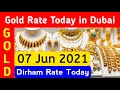 7 Jun 2021 Dubai Gold Rate | Dirham Rate Today | UAE Gold Rate Today | Today Gold and Dirham Rate