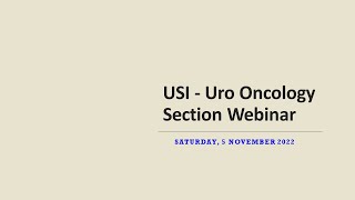 USI - Uro Oncology Section Webinar | 5th November 2022