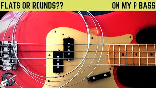 Flats or Rounds on my P Bass??